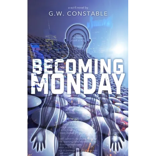 Becoming Monday: a sci-fi novel