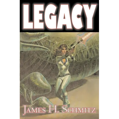 Legacy by James H. Shmitz, Science Fiction, Adventure, Space Opera
