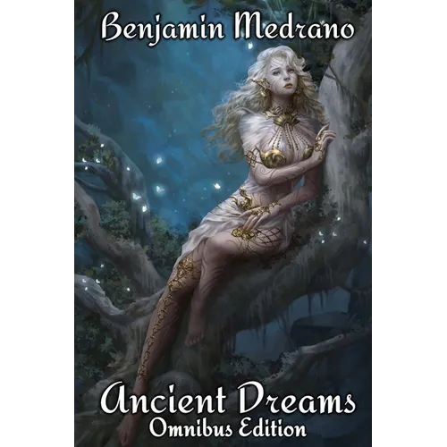 Ancient Dreams Omnibus Edition