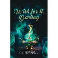 Wish for it, Darling (Wish for it Duology Book 1)