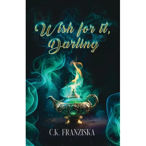 Wish for it, Darling (Wish for it Duology Book 1)