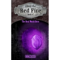 About the Red Fire, Book 4, The Real World Hero