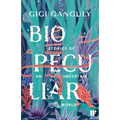 Biopeculiar: Stories of an Uncertain World