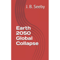 Earth 2050 Global Collapse