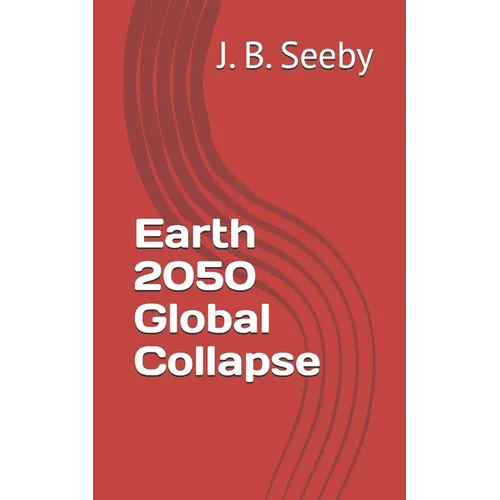 Earth 2050 Global Collapse