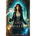The Wands Maker: Alexandra's Journey