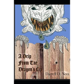 A Drip from the Dragon's Lip: The book I waited too long to write, but what I would have said had I written it