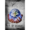 I Want The World