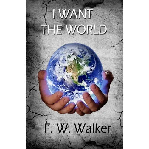 I Want The World