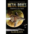 Metal Boxes - Trapped Outside