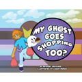 My Ghost Goes Shopping Too?