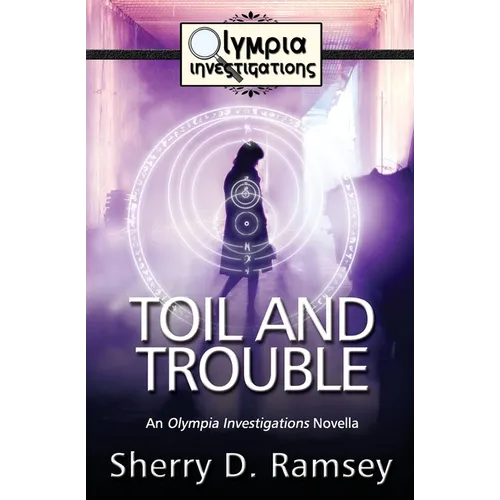Toil and Trouble: An Olympia Investigations Novella