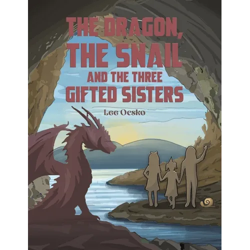 The Dragon, the Snail and the Three Gifted Sisters