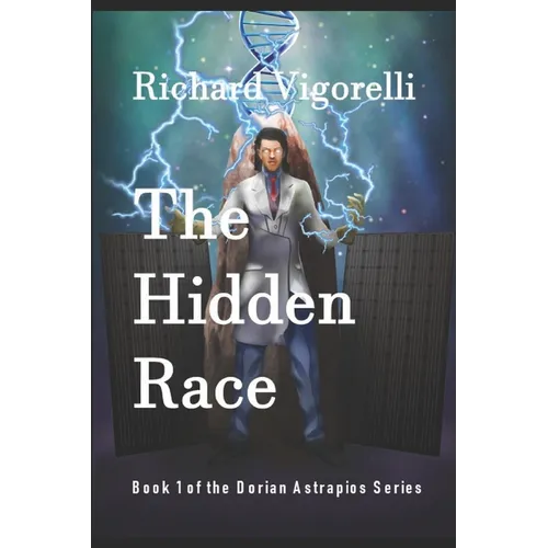 The Hidden Race: Book 1 of the Dorian Astrapios Series