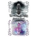 When Stars Become Shadows