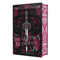The Shadows Between Us