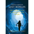 Travels Through Lost Worlds: The Living Death / In Amundsen's Tent / Drome