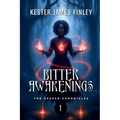 Bitter Awakenings (The Keeper Chronicles, Book 1)