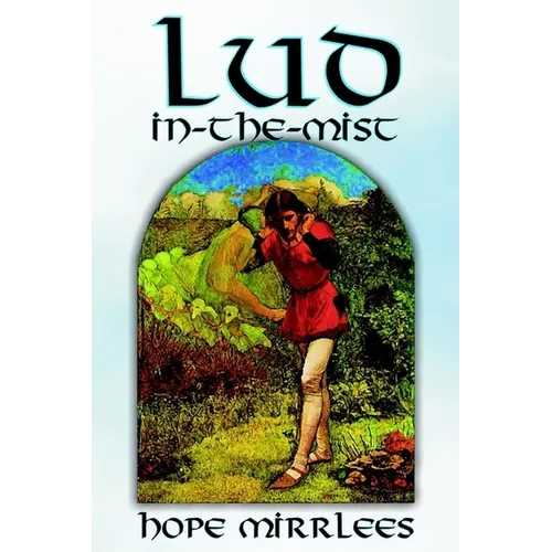 Lud-in-the-Mist by Hope Mirrlees, Fiction, Epic Poetry, Classics