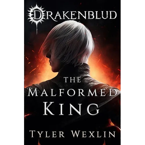 Drakenblud: The Malformed King (A Dark Fantasy Horror Novel)