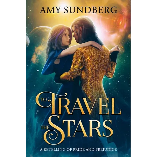 To Travel the Stars: A Retelling of Pride and Prejudice