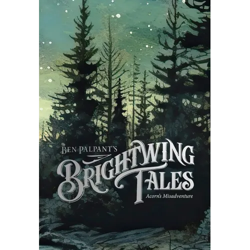 Brightwing Tales: Acorn's Misadventure