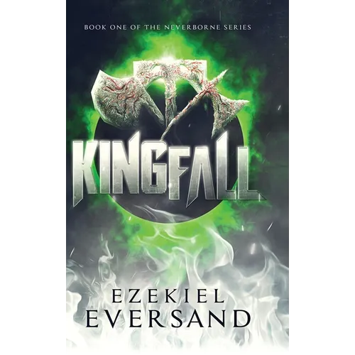 Kingfall: Book One of the Neverborne Series