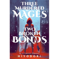 Three Murdered Mages, Two Broken Bonds: An FF Fantasy Romance