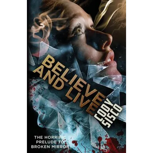 Believe and Live: The Horrific Prelude to Broken Mirror