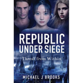 Republic Under Siege: Threat from Within
