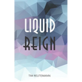 Liquid Reign