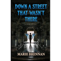 Down a Street That Wasn't There