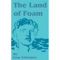The Land of Foam