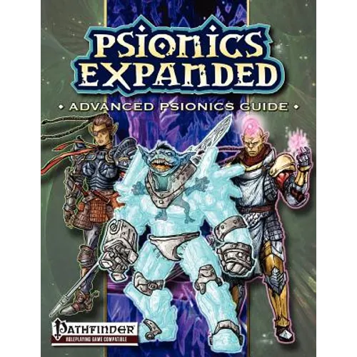 Psionics Expanded: Advanced Psionics Guide
