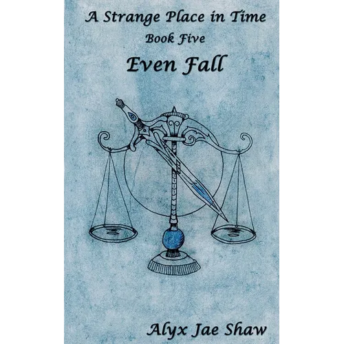 A Strange Place in Time, Book Five: Even Fall