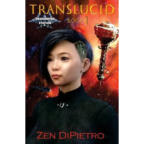 Translucid: Dragonfire Station Book 1
