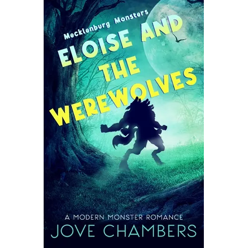 Eloise and the Werewolves: a modern monster romance