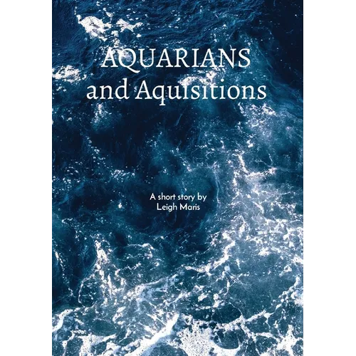 Aquarians and Acquisitions