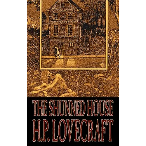 The Shunned House by H. P. Lovecraft, Fiction, Fantasy, Classics, Horror