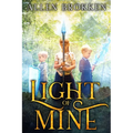 Light of Mine: A Towers of Light family read aloud