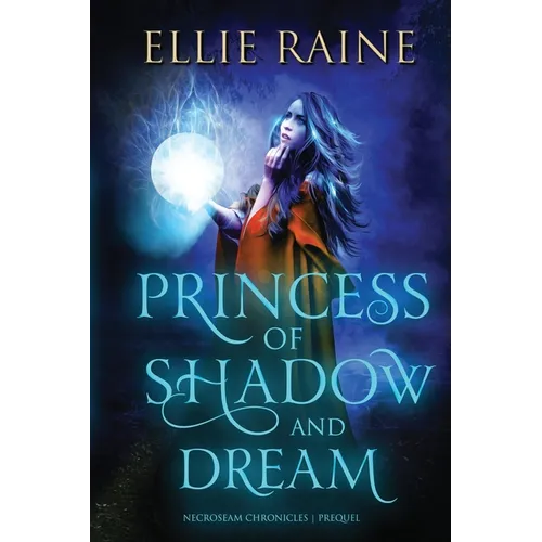 Princess of Shadow and Dream: YA Dark Fantasy Adventure