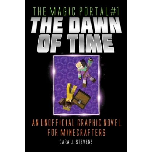 The Dawn of Time: An Unofficial Graphic Novel for Minecrafters