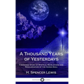 A Thousand Years of Yesterdays: A Strange Story of Mystical Revelations and Reincarnation of the Human Soul (Hardcover)