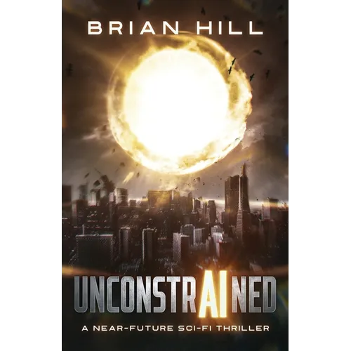 Unconstrained: A near-future sci-fi thriller
