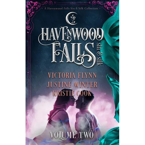 Havenwood Falls Sin & Silk Volume Two: A Havenwood Falls Sin & Silk Collection