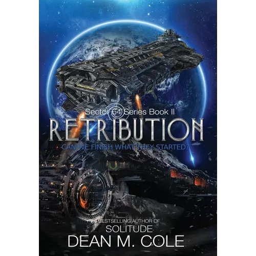 Retribution: A Military SciFi Thriller (Sector 64 Book Two)