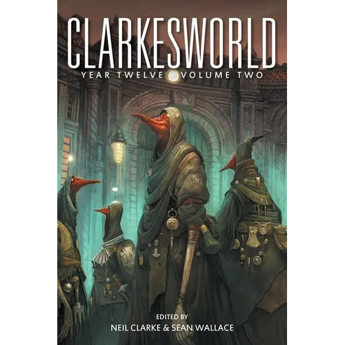 Clarkesworld Year Twelve: Volume Two
