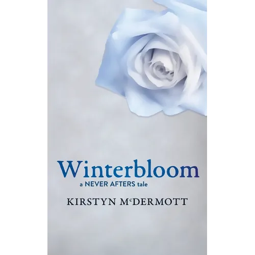 Winterbloom: A Never Afters Tale