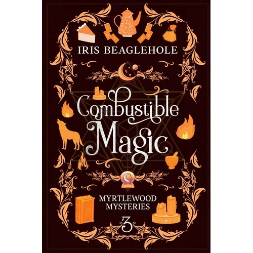 Combustible Magic: Myrtlewood Mysteries Book 3