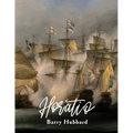 Horatio: A story of Lord Horatio Nelson: Valour, Heroism, and Service to God, King, and Country